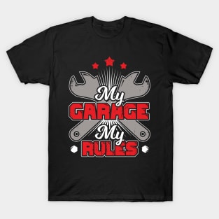 My Garage My Rules Car Mechanic Gift T-Shirt